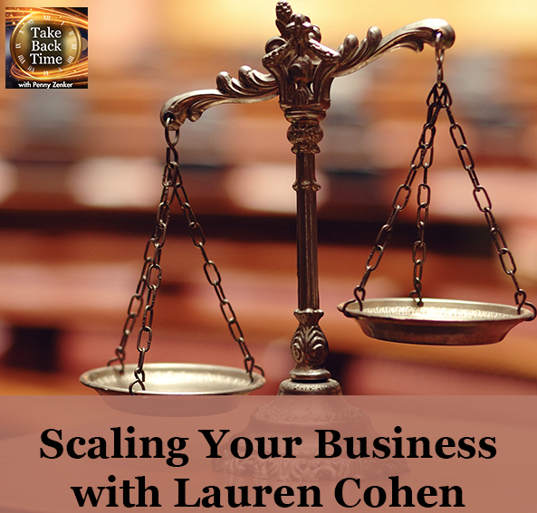 "Take Back Time with Lauren Cohen - Scale Your Business"